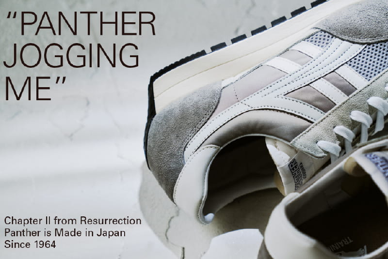 “PANTHER JOGGING ME” Chapter II from Resurrection Panther is Made in Japan Since 1964